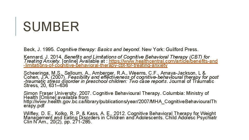 SUMBER Beck, J. 1995. Cognitive therapy: Basics and beyond. New York: Guilford Press. Kennard,