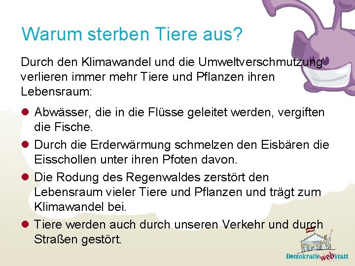 Warum sterben Tiere aus? Durch den Klimawandel und die Umweltverschmutzung verlieren immer mehr Tiere Warum sterben Tiere aus? Durch den Klimawandel und die Umweltverschmutzung verlieren immer mehr Tiere