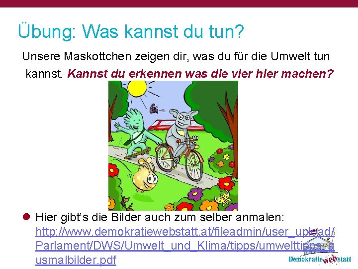 Übung: Was kannst du tun? Unsere Maskottchen zeigen dir, was du für die Umwelt