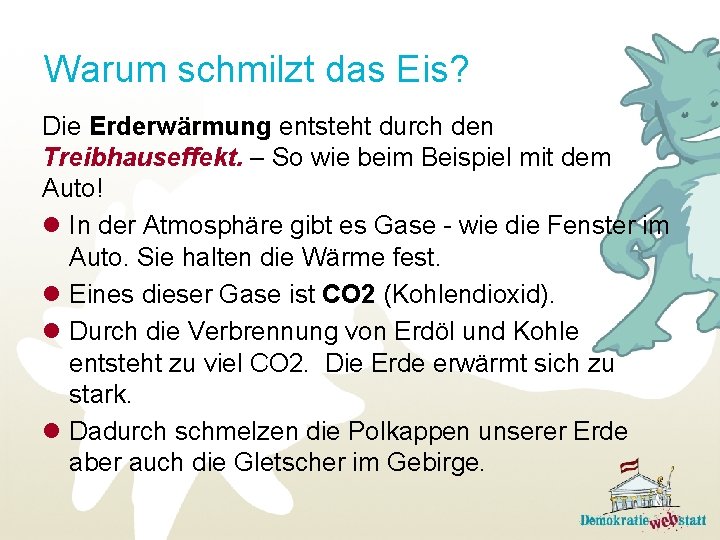 Warum schmilzt das Eis? Die Erderwärmung entsteht durch den Treibhauseffekt. – So wie beim