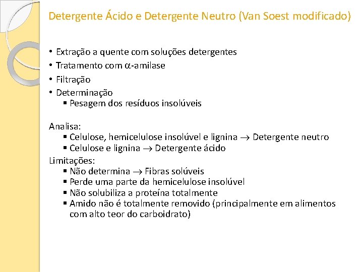 Detergente Ácido e Detergente Neutro (Van Soest modificado) • • Extração a quente com