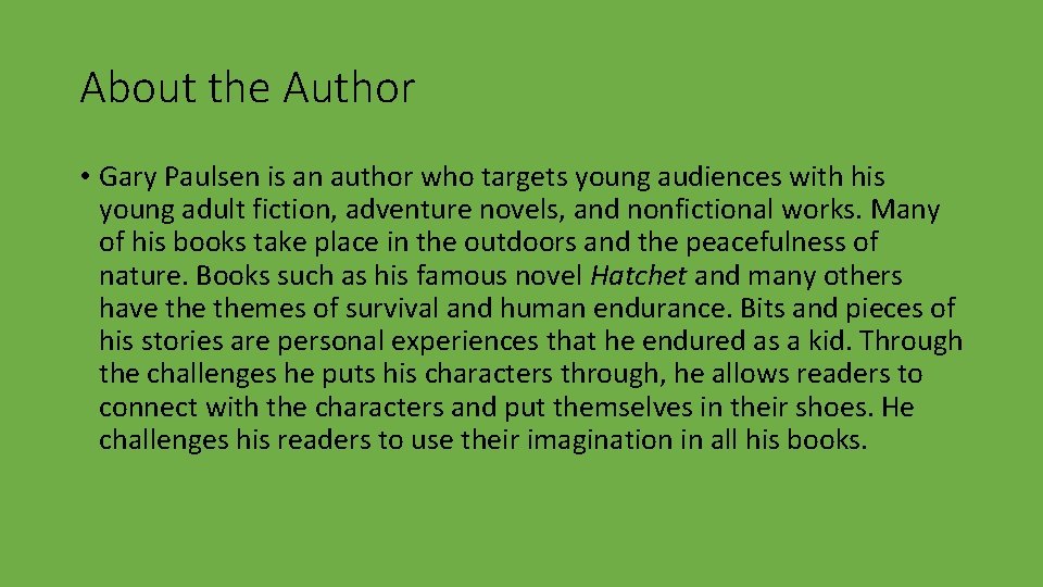 About the Author • Gary Paulsen is an author who targets young audiences with