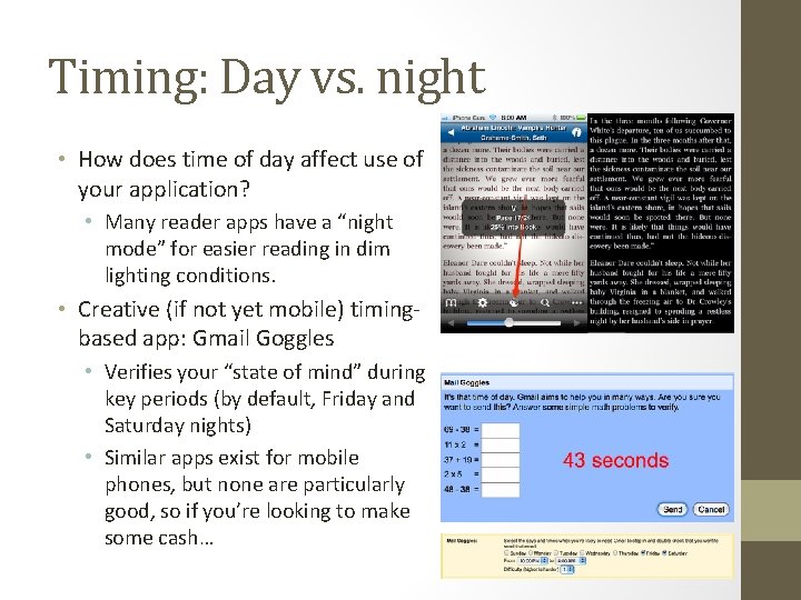 Timing: Day vs. night • How does time of day affect use of your