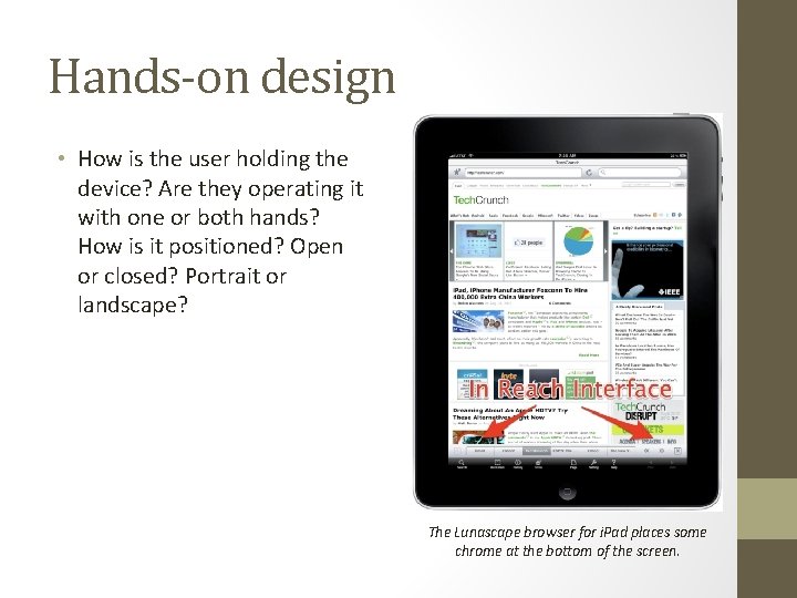 Hands-on design • How is the user holding the device? Are they operating it