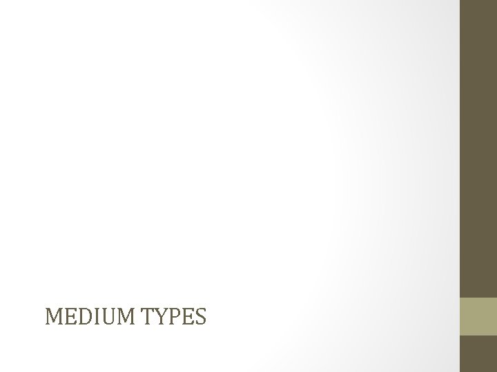 MEDIUM TYPES 