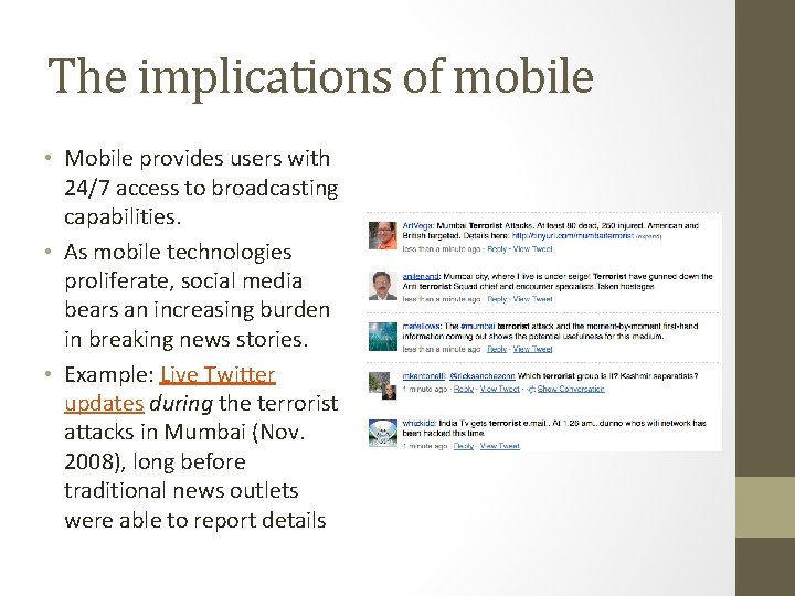 The implications of mobile • Mobile provides users with 24/7 access to broadcasting capabilities.