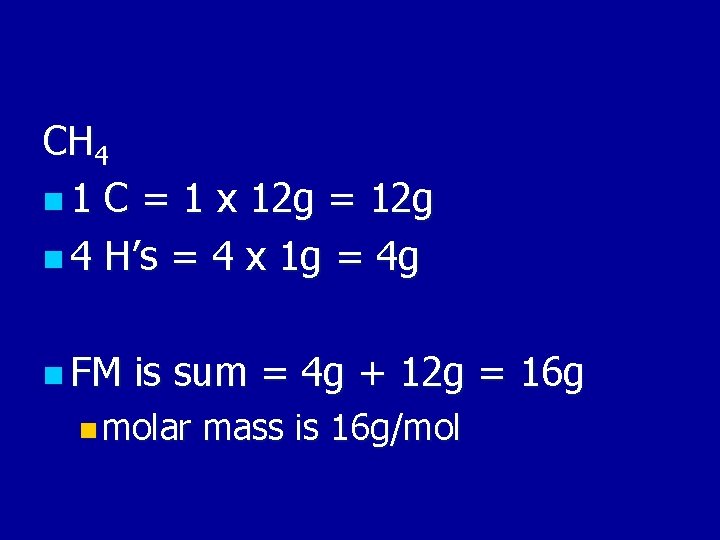 CH 4 n 1 C = 1 x 12 g = 12 g n