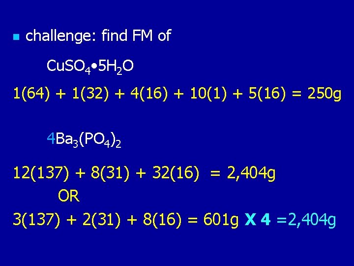 n challenge: find FM of Cu. SO 4 • 5 H 2 O 1(64)