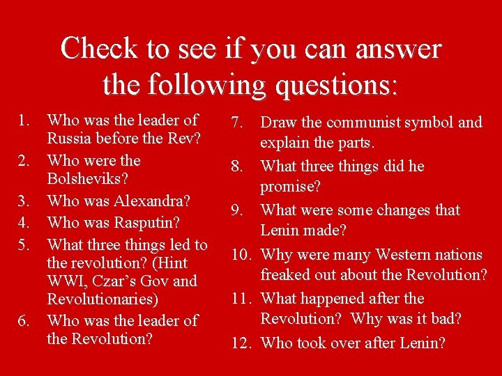 Check to see if you can answer the following questions: 1. Who was the