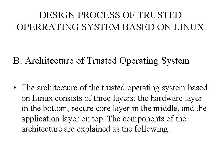 DESIGN PROCESS OF TRUSTED OPERRATING SYSTEM BASED ON LINUX B. Architecture of Trusted Operating