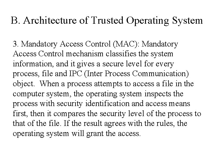 B. Architecture of Trusted Operating System 3. Mandatory Access Control (MAC): Mandatory Access Control