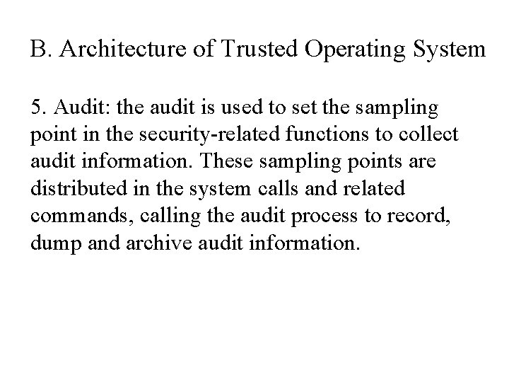 B. Architecture of Trusted Operating System 5. Audit: the audit is used to set