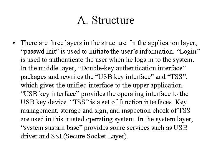 A. Structure • There are three layers in the structure. In the application layer,