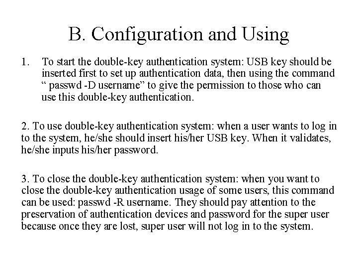 B. Configuration and Using 1. To start the double-key authentication system: USB key should