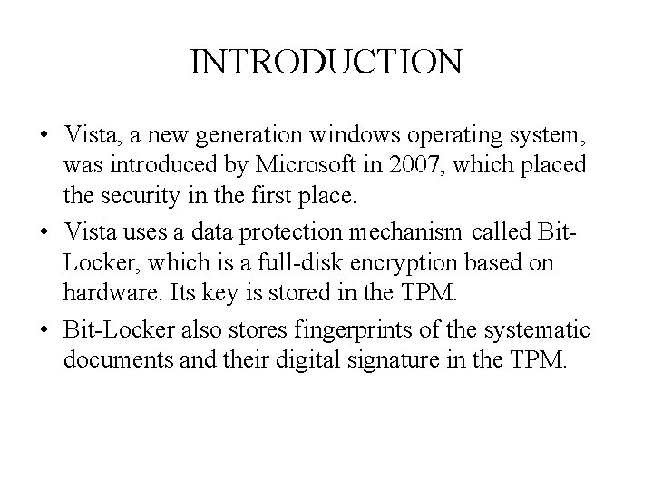 INTRODUCTION • Vista, a new generation windows operating system, was introduced by Microsoft in