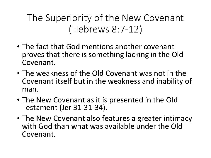 The Superiority of the New Covenant (Hebrews 8: 7 -12) • The fact that
