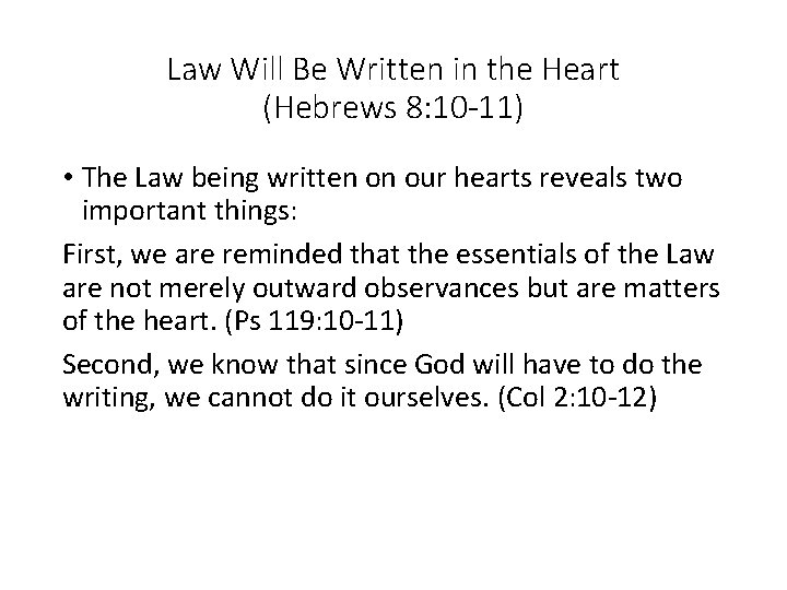 Law Will Be Written in the Heart (Hebrews 8: 10 -11) • The Law