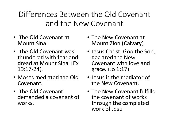 Differences Between the Old Covenant and the New Covenant • The Old Covenant at