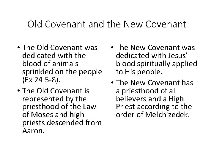 Old Covenant and the New Covenant • The Old Covenant was • The New