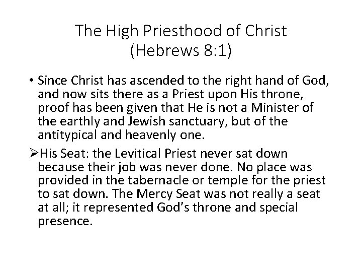 The High Priesthood of Christ (Hebrews 8: 1) • Since Christ has ascended to