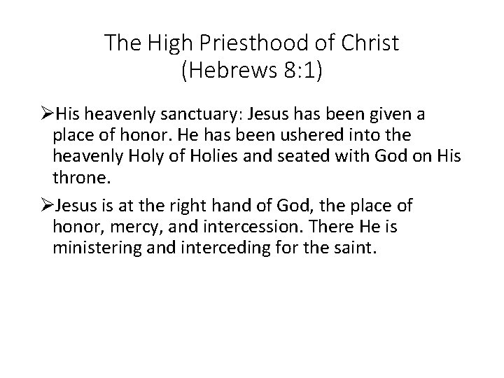The High Priesthood of Christ (Hebrews 8: 1) ØHis heavenly sanctuary: Jesus has been