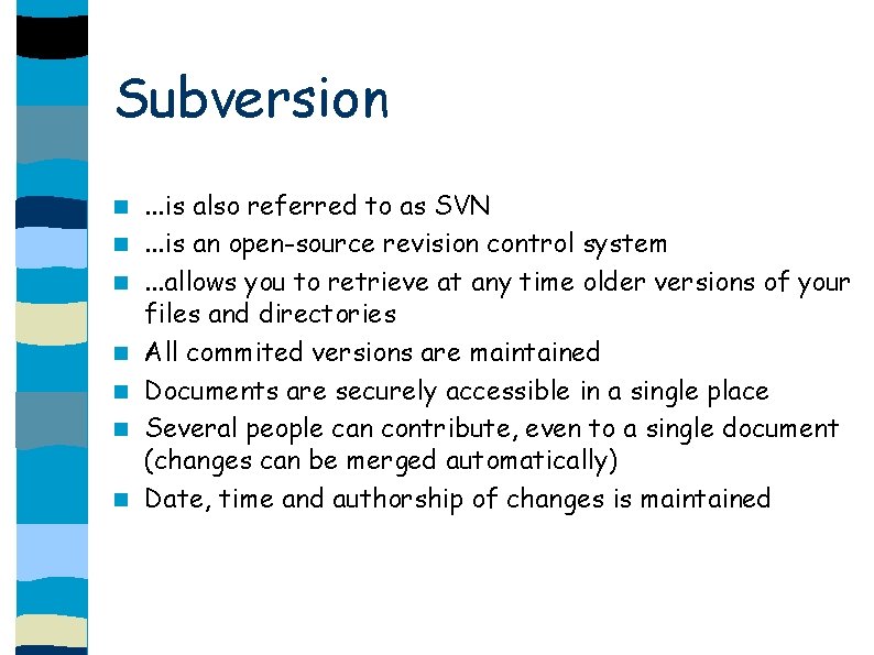 Subversion . . . is also referred to as SVN. . . is an