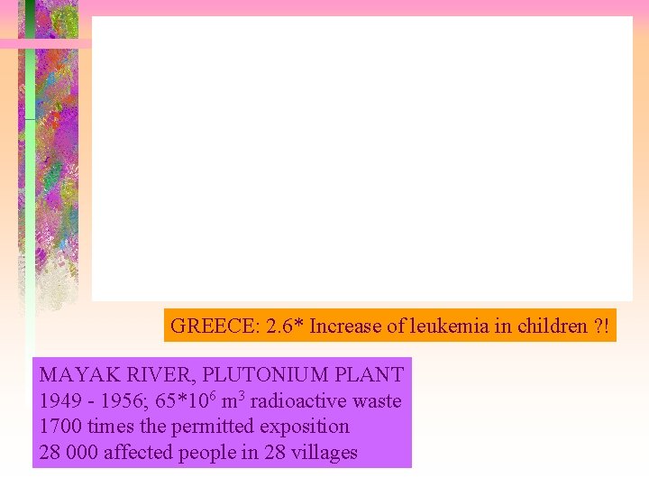 GREECE: 2. 6* Increase of leukemia in children ? ! MAYAK RIVER, PLUTONIUM PLANT