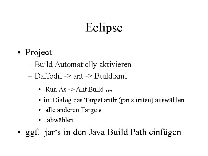 Eclipse • Project – Build Automaticlly aktivieren – Daffodil -> ant -> Build. xml