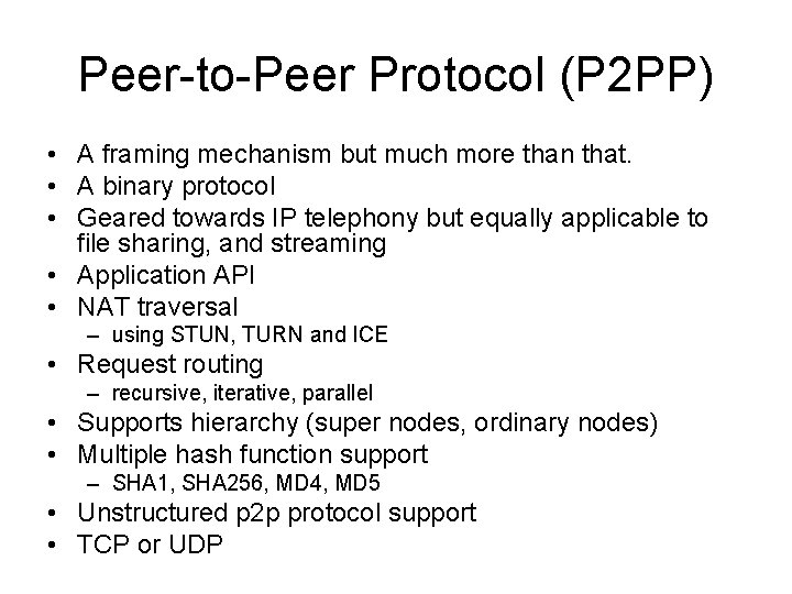 Peer-to-Peer Protocol (P 2 PP) • A framing mechanism but much more than that.