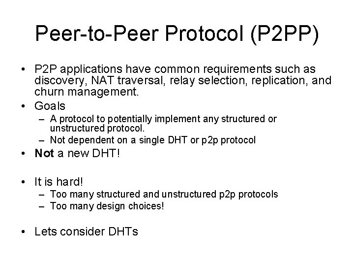 Peer-to-Peer Protocol (P 2 PP) • P 2 P applications have common requirements such