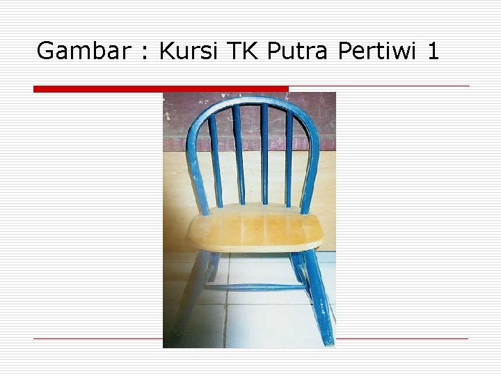 Gambar : Kursi TK Putra Pertiwi 1 