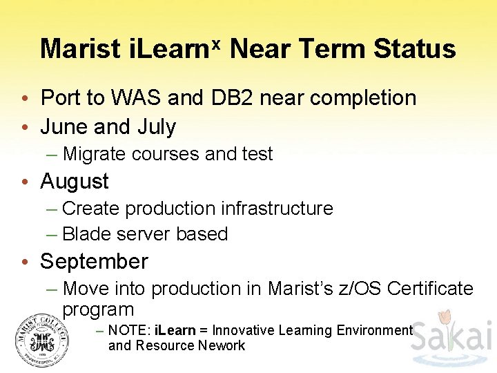 Marist i. Learnx Near Term Status • Port to WAS and DB 2 near