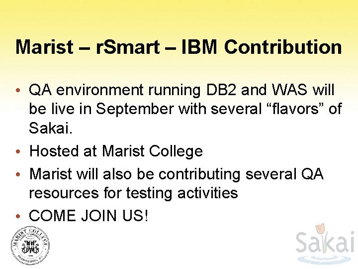 Marist – r. Smart – IBM Contribution • QA environment running DB 2 and