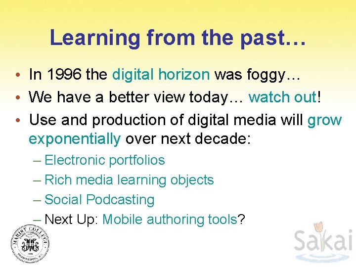 Learning from the past… • In 1996 the digital horizon was foggy… • We