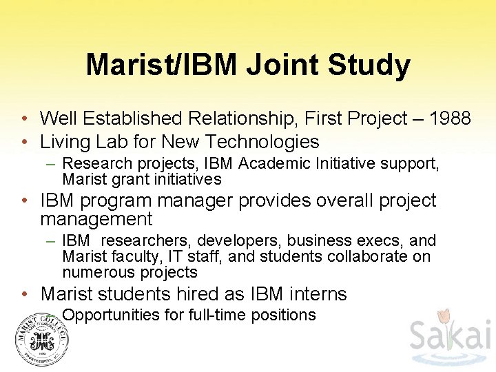 Marist/IBM Joint Study • Well Established Relationship, First Project – 1988 • Living Lab