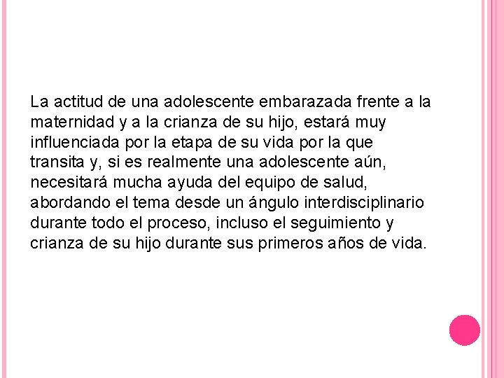 La actitud de una adolescente embarazada frente a la maternidad y a la crianza