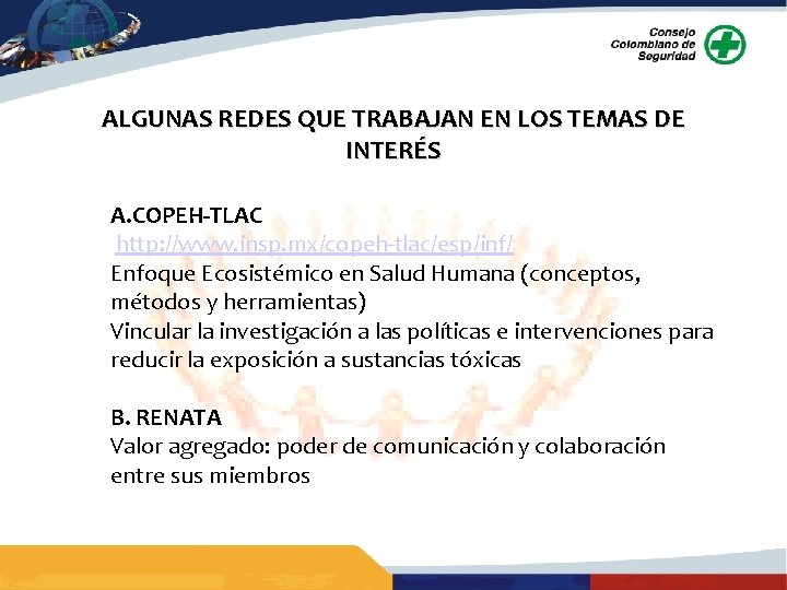 ALGUNAS REDES QUE TRABAJAN EN LOS TEMAS DE INTERÉS A. COPEH-TLAC http: //www. insp.