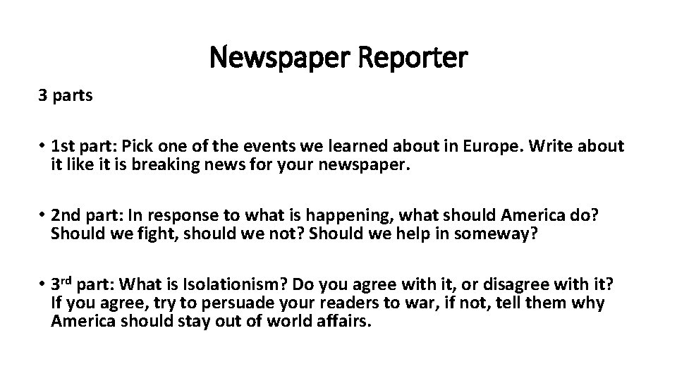 Newspaper Reporter 3 parts • 1 st part: Pick one of the events we