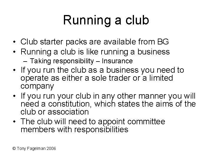 Running a club • Club starter packs are available from BG • Running a