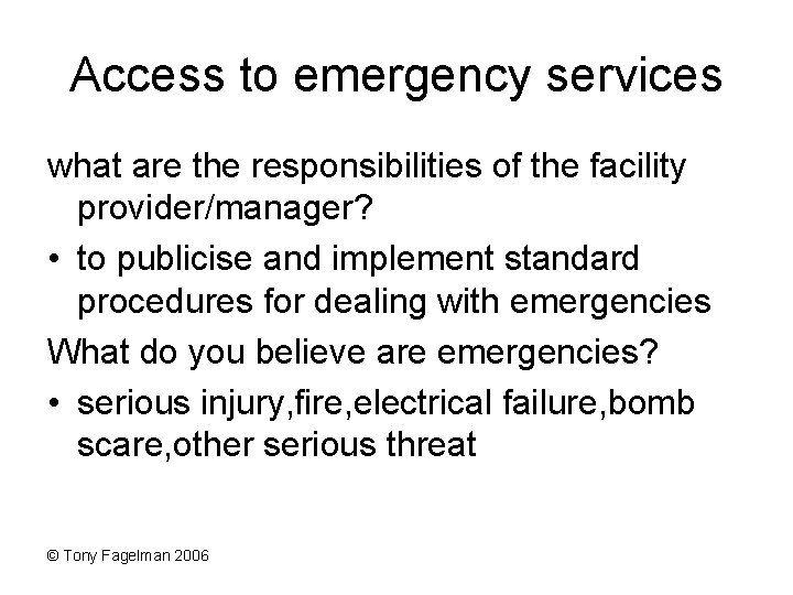 Access to emergency services what are the responsibilities of the facility provider/manager? • to