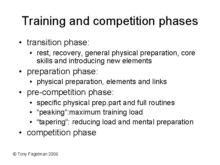 Training and competition phases • transition phase: • rest, recovery, general physical preparation, core
