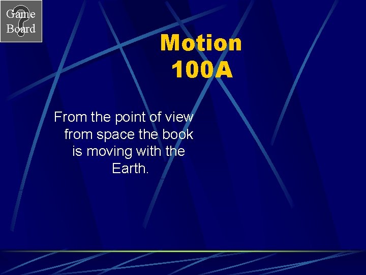 Game Board Motion 100 A From the point of view from space the book
