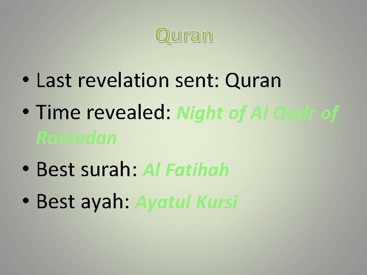 Quran • Last revelation sent: Quran • Time revealed: Night of Al Qadr of