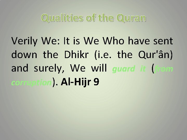 Qualities of the Quran Verily We: It is We Who have sent down the