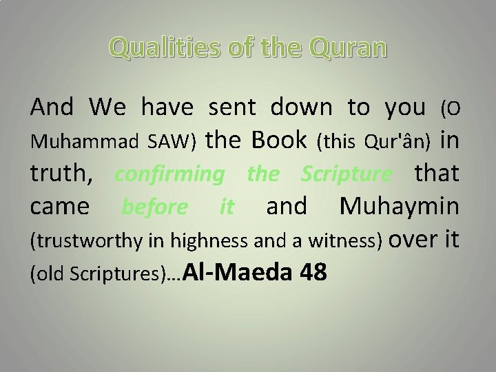 Qualities of the Quran And We have sent down to you (O Muhammad SAW)
