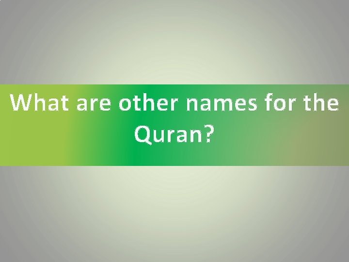 What are other names for the Quran? 