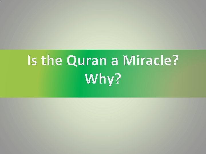 Is the Quran a Miracle? Why? 