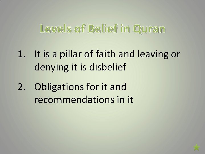 Levels of Belief in Quran 1. It is a pillar of faith and leaving