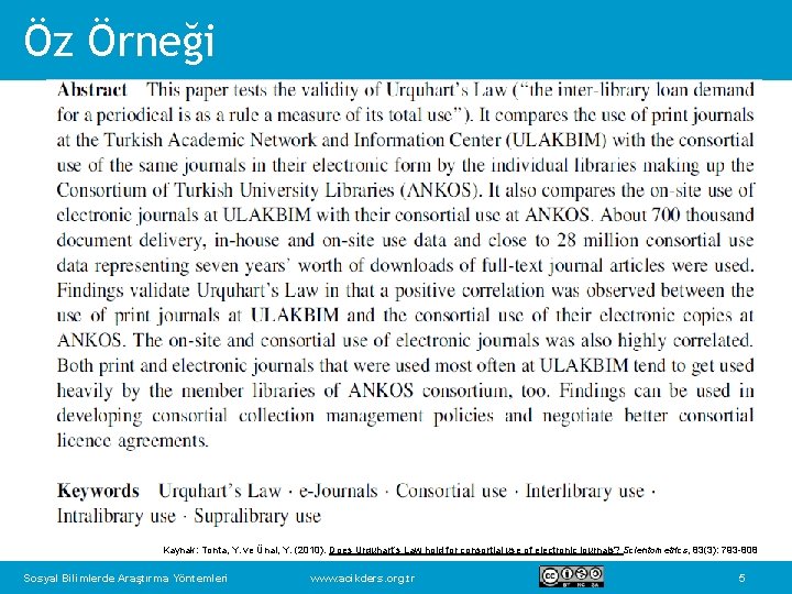 Öz Örneği Kaynak: Tonta, Y. ve Ünal, Y. (2010). Does Urquhart’s Law hold for