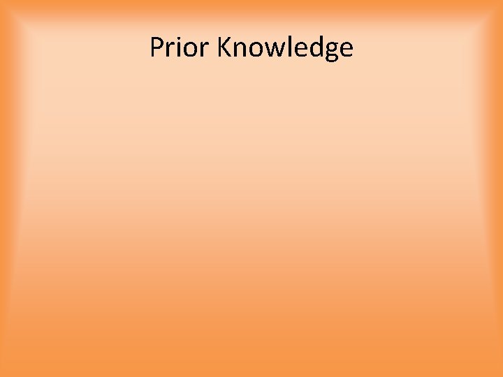 Prior Knowledge 